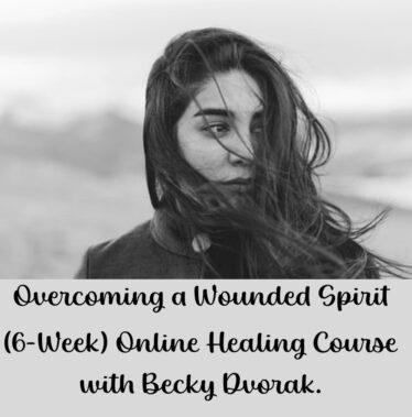 Overcoming a Wounded Spirit (6-Week) Online Healing Course