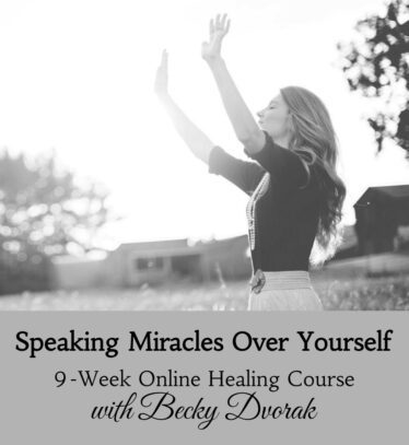 Speaking Miracles Over Yourself 9 week online healing course