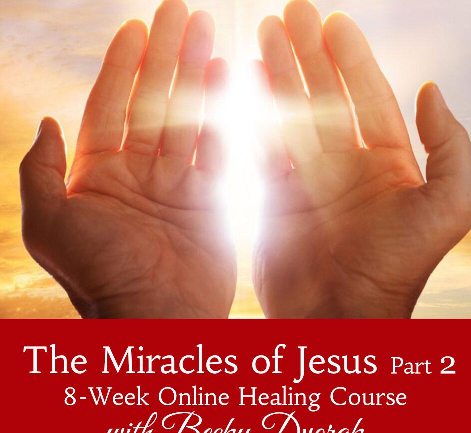 miracles of jesus part 2 | 8-Week Online Healing Course by Becky Dvorak