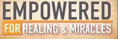Empowered for Healing Miracles